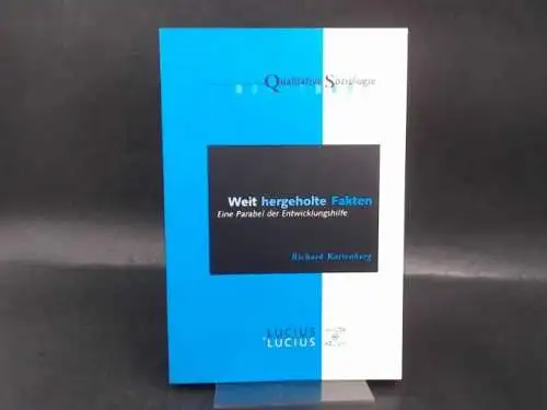 Rottenburg, Richard: Weit hergeholte Fakten. Eine Parabel der Entwicklungshilfe.
