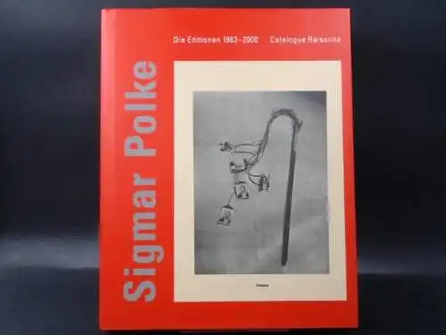 Becker, Jürgen (Hg.): Sigmar Polke. Die Editionen 1963 - 2000. Catalogue Raisonné. 