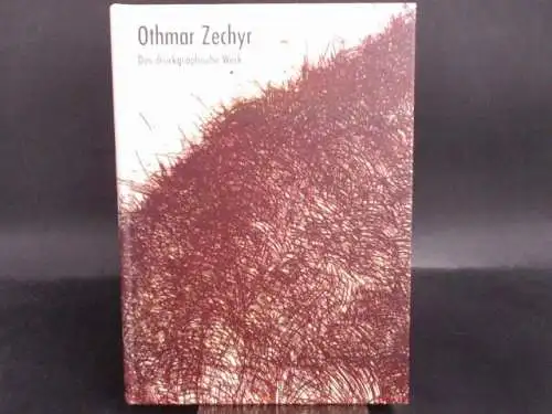 Hochleitner, Martin (Hg.): Othmar Zechyr. Das druckgraphische Werk. 