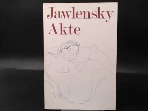 Jawlensky, Alexej von: Akte. Ein Skizzenbuch. 