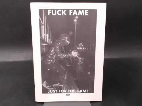 o. A: Fuck Fame. Just for the Game 2019. 