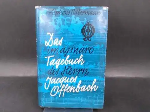 Silbermann, Alphons: Das imaginäre Tagebuch des Herrn Jaques Offenbach. 