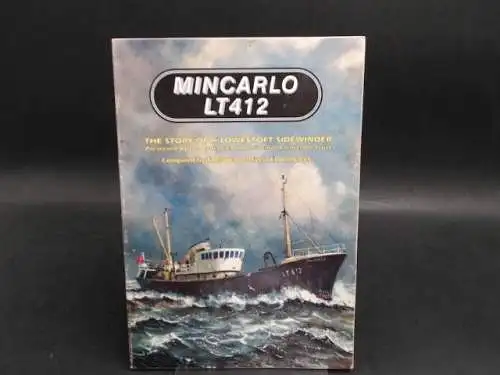 Walmsley, Peter (Ed.): MINCARLO LT412. The Story of a Lowestoft Sidewinder. Preserved by the Lydia Eva and Mincarlo Charitable Trust. Compiled by Stephen Brewster Daniels. 