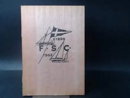 Flensburger Segel-Club (Hg.): Festschrift zum 75. Jubiläum des Flensburger Segel Clubs. 1890-1965.