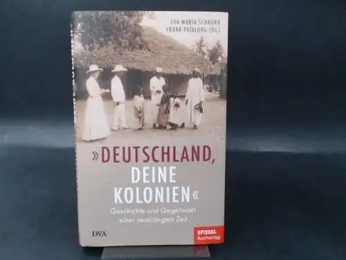 Schnurr, Eva-Maria (Hg.): Deutschland, deine Kolonien. Geschichte und Gegenwart einer verdrängten Zeit. 