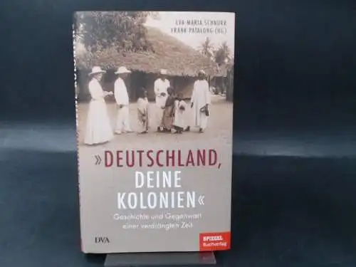 Schnurr, Eva-Maria (Hg.): Deutschland, deine Kolonien. Geschichte und Gegenwart einer verdrängten Zeit.