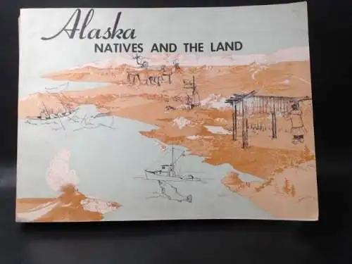 Federal Field Committee for Development Planning in Alaska (Ed.): Alaska Natives and the Land.