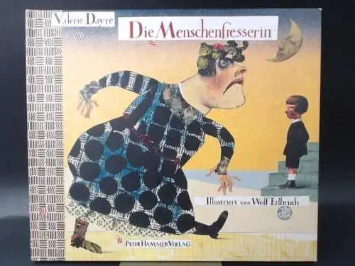 Dayre, Valérie: Die Menschenfresserin. Illustriert von Wolf Erlbruch. 