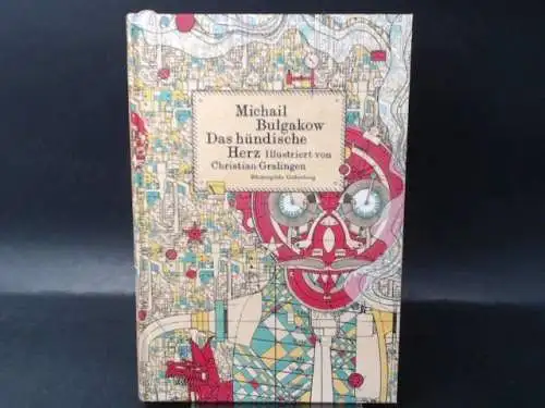 Bulgakov, Michail: Das hündische Herz. Eine fürchterliche Geschichte. 