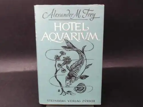 Frey, Alexander M: Hotel Aquarium. 