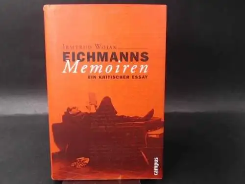 Wojak, Irmtrud: Eichmanns Memoiren. Ein kritischer Essay. 