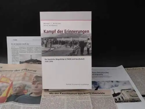 Bernecker, Walther L: Kampf der Erinnerungen. Der Spanische Bürgerkrieg in Politik und Gesellschaft. 