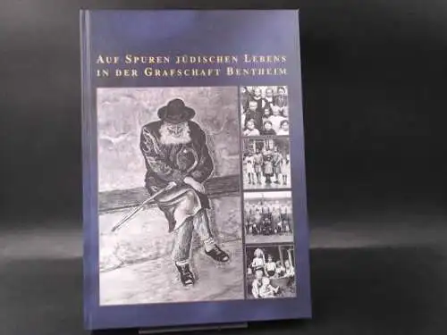 Landkreis Grafschaft Bentheim (Hg.): Auf Spuren jüdischen Lebens in der Grafschaft Bentheim. Dokumentation.