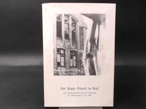 Dähnhardt, Dirk (Hg.): Der Kapp-Putsch in Kiel. Eine Dokumentation zum 60. Jahrestag. 