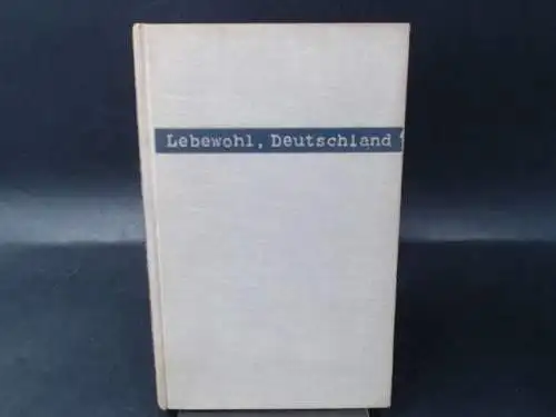 Fraenkel, Heinrich: Lebewohl, Deutschland. 