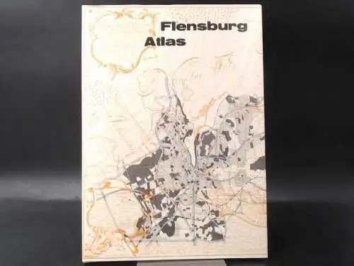 Weigand, Karl: Flensburg Atlas. Die Stadt Flensburg in der deutsch-dänischen Grenzregion. 