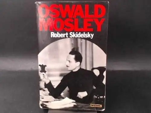 Skidelsky, Robert: Oswald Mosley. 
