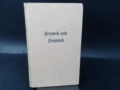 Schröder, Gustav: Fernweh und Heimweh. 