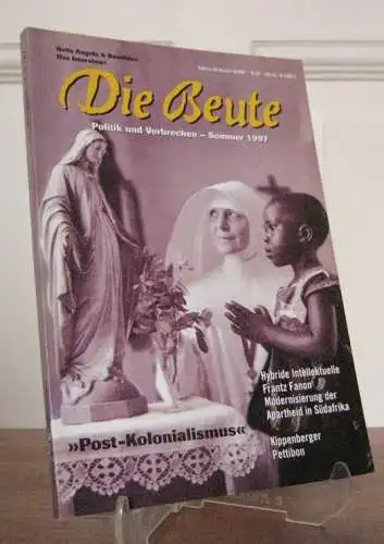 Verein "Die Beute" (Hrsg.): Die Beute. Politik und Verbrechen - Sommer 1997. Hells Angels & Bandidos. Das Interview! "Post-Kolonialismus". Hybride Intellektuelle, Franz Fanon, Modernisierung der Apartheid in Südafrika, Kippenberger, Pettibon. 