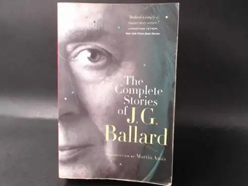 Ballard, J. G: The Complete Stories of J. G. Ballard. 