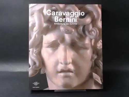 Swoboda, Gudrun (Hg.): Caravaggio Bernini. Entdeckung der Gefühle. 