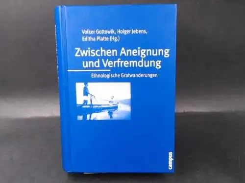 Gottowik, Volker (Hg.): Zwischen Aneignung und Verfremdung. Ethnologische Gratwanderungen. 