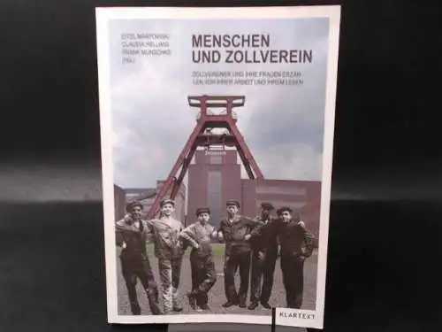 Mantowski, Eitel (Hg.): Menschen und Zollverein. Mit Interviews von Zollvereiner-Frauen. 