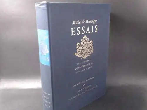 Montaigne, Michel de: Essais. Erste moderne Gesamtübers. von Hans Stilett. 