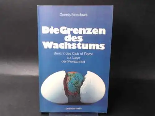 Meadows, Dennis: Die Grenzen des Wachstums. Bericht des Club of Rome zur Lage der Menschheit. 