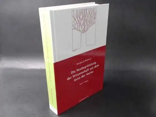 Redmont, Georges de: Die Neubegründung der Wissenschaft aus dem Geiste der Antike. Eine Trilogie. 