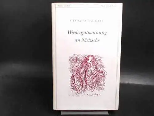 Bataille, Georges: Wiedergutmachung an Nietzsche. Das Nietzsche-Memorandum und andere Texte. 