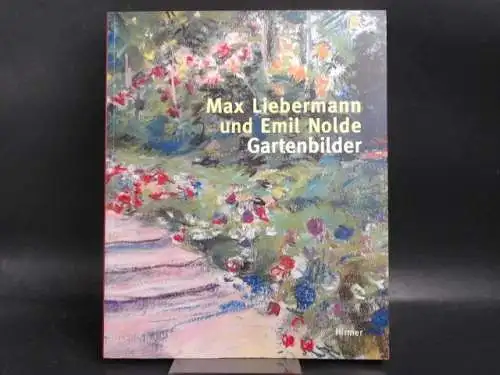 Faass, Martin (Hg.): Max Liebermann und Emil Nolde. Gartenbilder. Eine Ausstellung der Liebermann-Villa. 