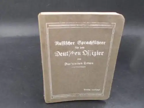 Tettau, Freiherr von: Russischer Sprachführer für den Deutschen Offizier. 