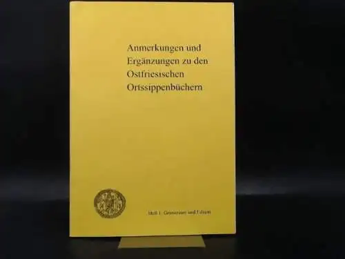 Bruns, Hilda: Anmerkungen und Ergänzungen zu den Ostfriesischen Ortssippenbüchern. Heft 1: Grimersum und Eilsum. 