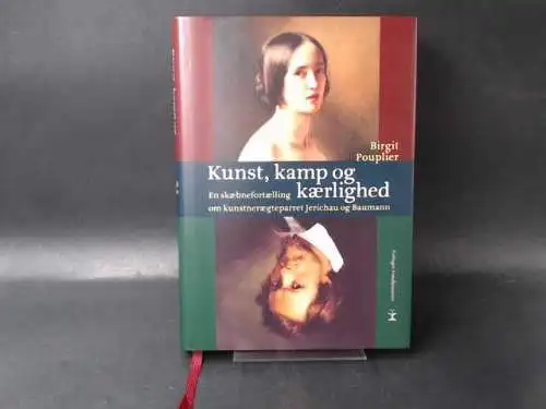 Pouplier, Birgit: Kunst, kamp og kærlighed. En skæbnefortælling om kunstnerægteparret Jerichau og Baumann. Romanbiografi. 