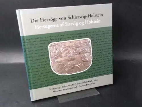 Adriansen, Inge (Hg.), Jens Ahlers (Hg.) und Dieter Lohmeier (Hg.): Die Herzöge von Schleswig-Holstein. Hertugerne af Slesvig og Holsten. Ausstellungskatalog/Udstillingskatalog.