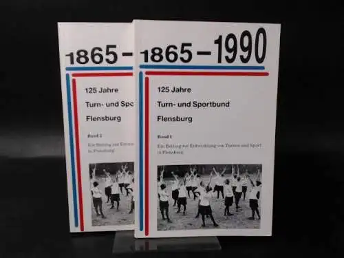 2 Bücher zusammen: 125 Jahre Turn- und Sportbund Flensburg. Außentitel: 1865 - 1990. Ein Beitrag zur Entwicklung von Turnen und Sport in Flensburg. 