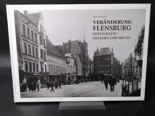 Lukas, Peter und Forskningsafdelingen-Dansk Centralbibliotek for Sydslesvig (Mitwirkender): Veränderung Flensburg / Forandring Flensborg. 