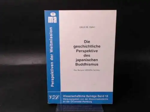 Dehn, Ulrich M. und Missionsakademie  an der Universität Hamburg (Hg.): Die geschichtliche Perspektive des japanischen Buddhismus. Das Beispiel UEHARA Sennroku. 