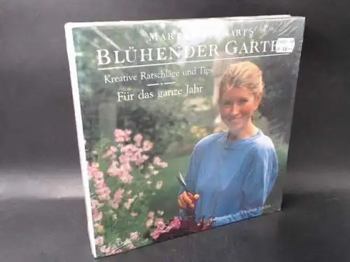 Stewart, Martha und Elizabeth Zeschin: Martha Stewart´s blühender Garten. Kreative Ratschläge und Tips - Für das ganze Jahr. 