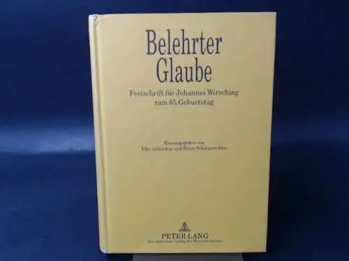 Axmacher, Elke (Hg.) und Klaus Schwarzwäller (Hg.): Belehrter Glaube. Festschrift für Johannes Wirsching zum 65. Geburtstag. 