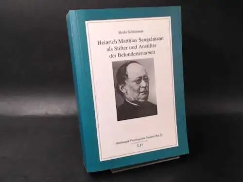 Schümann, Bodo: Heinrich Matthias Sengelmann als Stifter und Anstifter der Behindertenarbeit. 