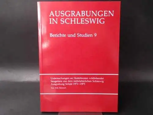 Heinrich, Dirk und Volker Vogel (Hg.): Ausgrabungen in Schleswig. Untersuchungen an Skelettresten wildlebender Säugetiere aus dem mitttelalterlichen Schleswig. Ausgrabung Schild 1971 - 1975. 