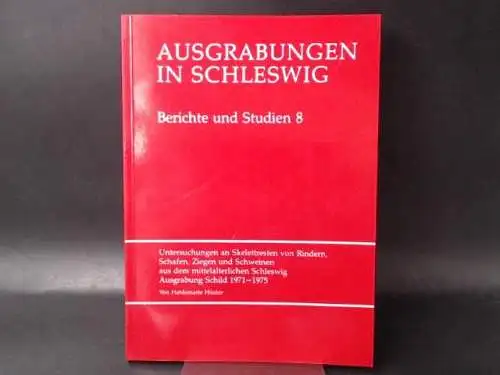 Hüster, Heidemarie und Volker Vogel (Hg.): Ausgrabungen in Schleswig. Untersuchungen an Skelettresten von Rindern, Schafen, Ziegen und Schweinen aus dem mittelalterlichen Schleswig. Ausgrabung Schild 1971 - 1975. 