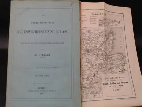 Maack, Dr. von: Das urgeschichtliche Schleswig-Holsteinische Land. Ein Beitrag zur historischen Geographie. 