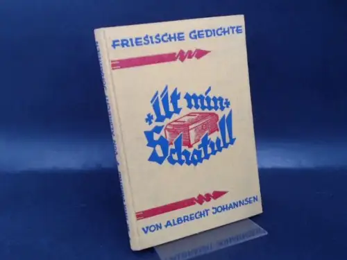 Johannsen, Albrecht: Üt min Schatull. Friesische Gedichte. 