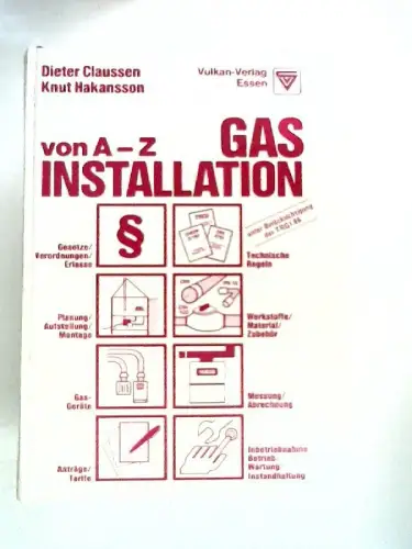 Claussen, Dieter und Knut Hakansson: Gasinstallation von A - Z. 
