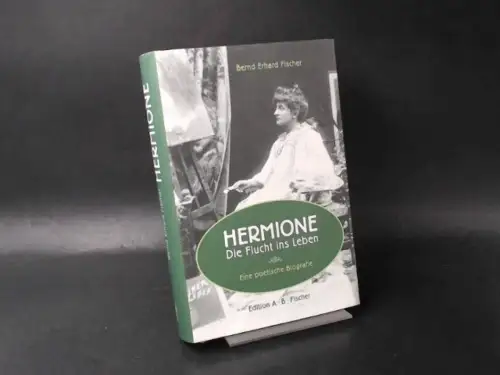 Fischer, Bernd Erhard: Hermione. Die Flucht ins Leben. 