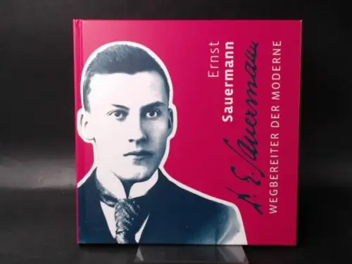 Heft, Hendrik, Urs Latus und  Museumsberg Flensburg (Hg.): Ernst Sauermann. Wegbereiter der Moderne. 