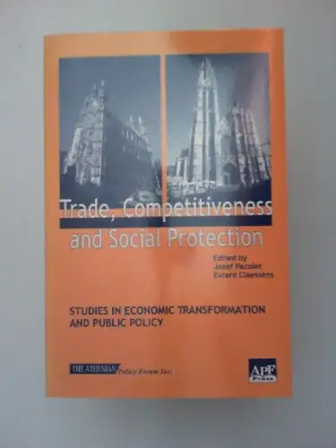 Pacolet, Jozef and Evrard Claessens (ed.): Trade, Competitiveness and Social Protection. [Studies in Economic Transformation and Public Policy]. 